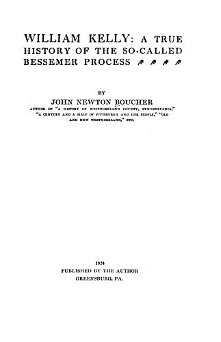 William Kelly: a true history of the so-called Bessemer process
