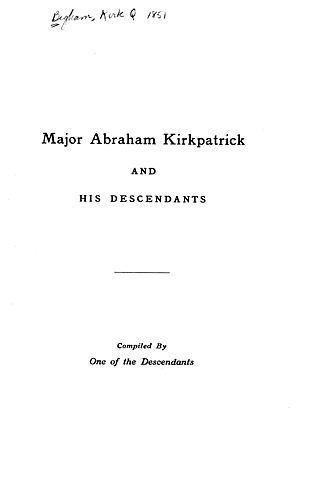 Major Abraham Kirkpatrick and his descendents