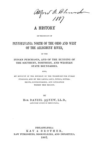 history of the region of Pennsylvania north of the Ohio and west of the Allegheny river, of the Indian purchases, and of the running of the southern, northern, and western state boudaries
