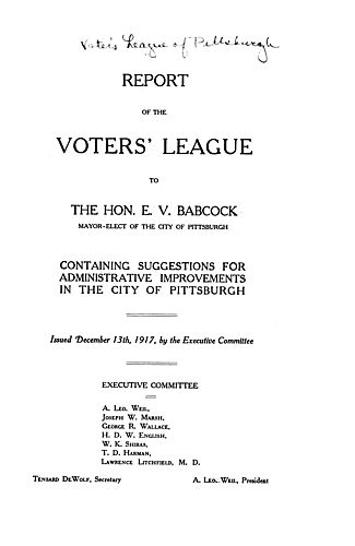 Report of the Voters' League to The Hon. E.V. Babcock, Mayor-elect of the City of Pittsburgh