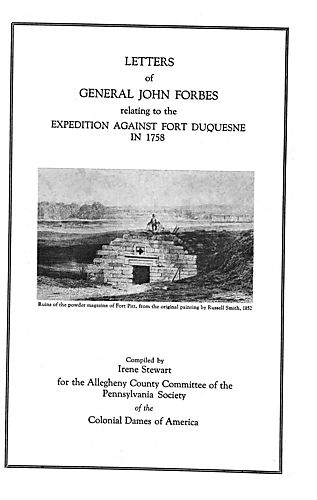 Letters of General John Forbes relating to the expedition agains Fort Duquesne in 1758