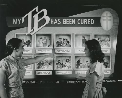 "My TB Has Been Cured," Tuberculosis League of Pittsburgh display