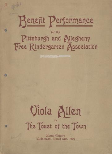 Theatre program - The Toast of the Town with Viola Allen a benefit performance for the Pittsburgh and Alleheny Free Kindergarten Association