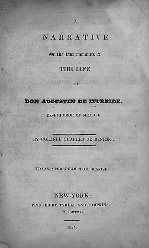 narrative of the last moments of the life of Don Augustin de Iturbide, ex-emperor of Mexico
