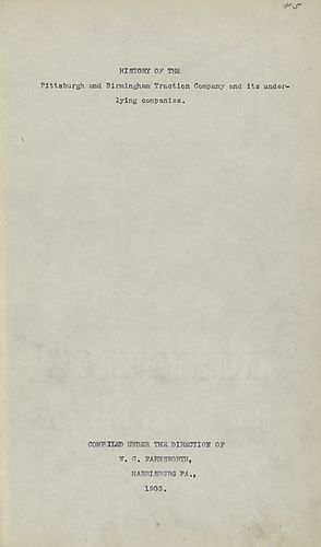 History of the Pittsburgh and Birmingham Traction Company and its underlying companies
