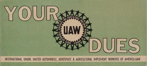 "Your Dues" United Automobile, Aerospace, and Agricultural Implement Workers of America (UAW) Booklet