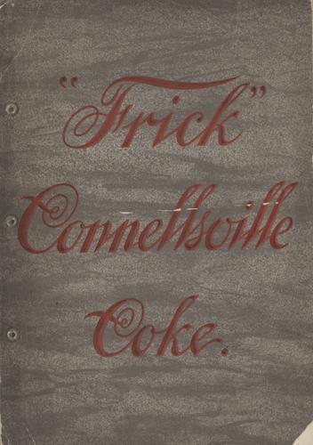 Booklet, "'Frick' Connellsville Coke"