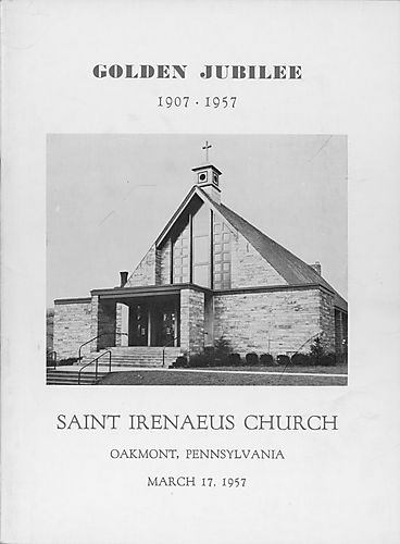 Golden jubilee, 1907-1957, Saint Irenaeus Church, Oakmont, Pennsylvania, March 17, 1957