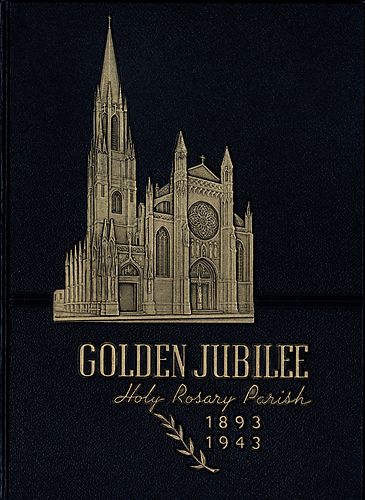 Golden jubilee, Holy Rosary Parish, Homewood, Pittsburgh, Pennsylvania, 1893-1943