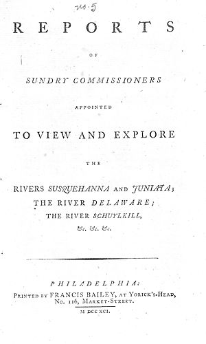 Reports of sundry commissioners appointed to view and explore the rivers Susquehanna and Juniata, the river Delaware, the river Schuylkill ; &c., &c., &c
