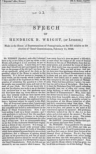 Speech of Hendrick B. Wright, of Luzerne, made in the House of Represenatives of Pennsylvania on the Bill relative to the election of Canal Commissioners, February 11, 1843
