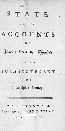 State of the accounts of Jacob Engle, late a Sub-lieutenant of Philadelphia County