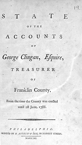State of the accounts of George Clingan, Esquire, treasurer of Franklin County, from the time the county was erected until 1st June, 1788