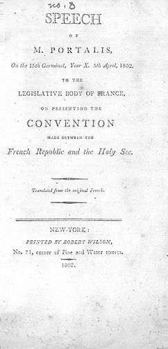 Speech of M. Portalis, on the 15th germinal, year X. 5th April, 1802, to the legislative body of France, on presenting the convention made between the French republic and the Holy See
