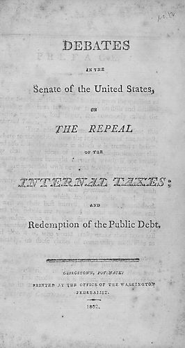 Debates in the Senate of the United States, on the repeal of the internal taxes, and redemption of the public debt