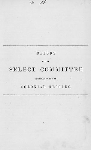 Report of the Select Committee in Relation to the Colonial Records