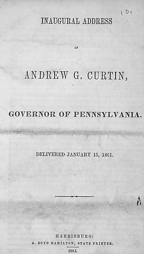 Inaugural address of Andrew G. Curtin, Governor of Pennsylvania, delivered January 15, 1861