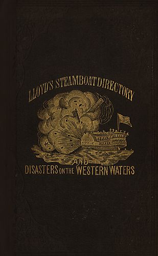Lloyd's steamboat directory, and disasters on the western waters