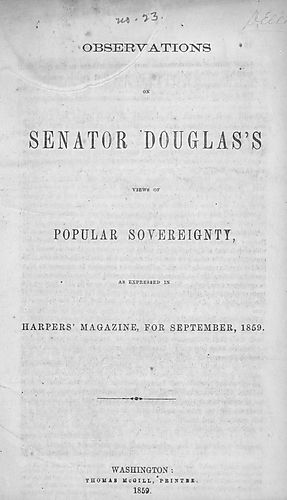Observations on Senator Douglas's views of popular sovereignty, as expressed in Harpers' magazine, for September, 1859