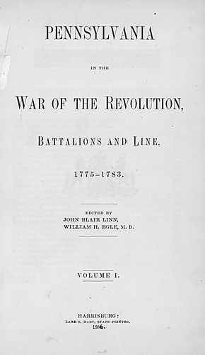 Pennsylvania in the war of the revolution, battalions and line. 1775-1783
