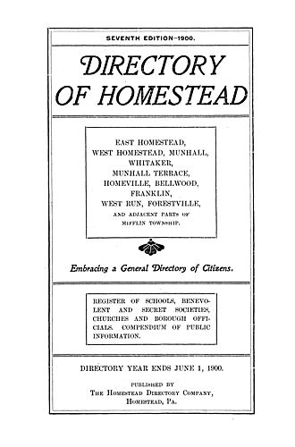 Directory of Homestead, East Homestead,  Munhall, Whitaker,  Munhall Terrace, Homeville, West Run, Forestville, Six Mile Ferry, Hope Church, Hays and Lucas, adjacent parts of Mifflin Township, North Homestead, Brown's and Squirrel Hill
