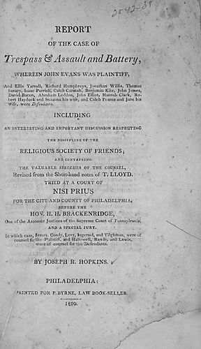 Report of the case of trespass & assault and battery, wherein John Evans was plaintiff, and Ellis Yarnall, Richard Humphreys, Jonathan Willis, Thomas Savary, Isaac Parrish, Caleb Carmalt, Benjamin Kite, John James, David Bacon, Abraham Leddon, John Elliot