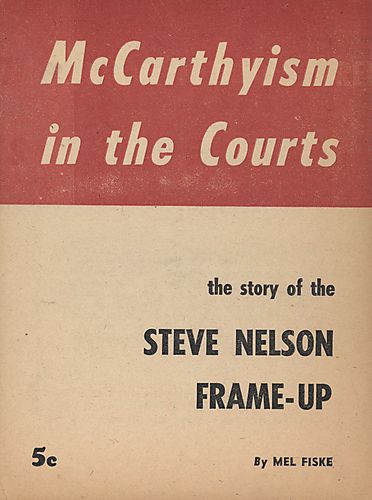 McCarthyism in the Courts: the story of the Steve Nelson Frame-up Pamphlet