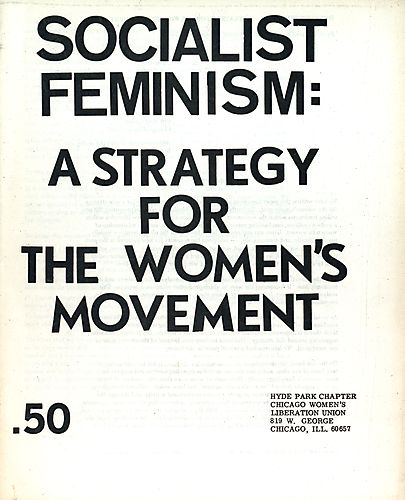 Socialist Feminism: A Strategy for the Women's Movement