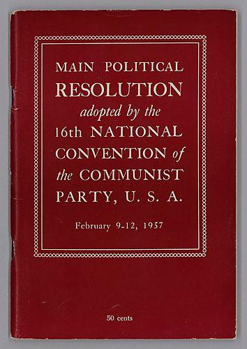 "Main Political Resolution adopted by the 16th National Convention of the Communist Party, U.S.A.", February 9-12, 1957
