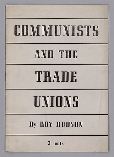 "Communists and the Trade Unions", By Roy Hudson