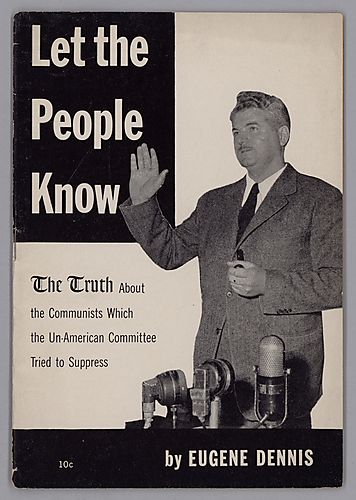 "Let the People Know", The Truth About the Communists Which the Un-American Committee Tried to Suppress, By Eugene Dennis