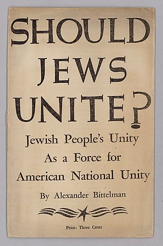 Should Jews Unite?, Jewish People's Unity As a Force for American National Unity, By Alexander Bittelman