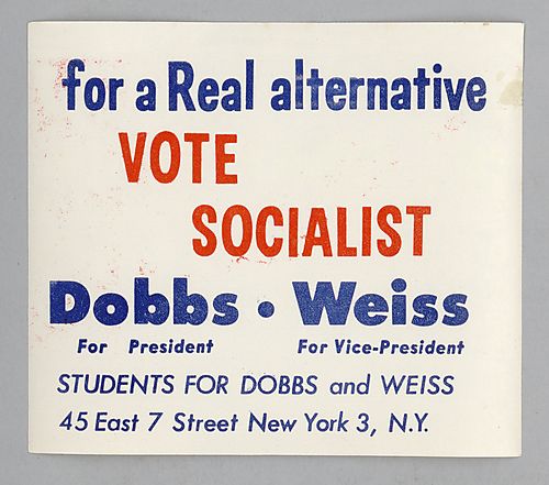 "For a Real Alternative Vote Socialist, Dobbs for President, Weiss for Vice-President, Students for Dobbs and Weiss" Sticker