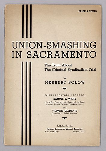 Union-Smashing in Sacramento, The Truth About the Criminal Syndicalism Trial, By Herbert Solow