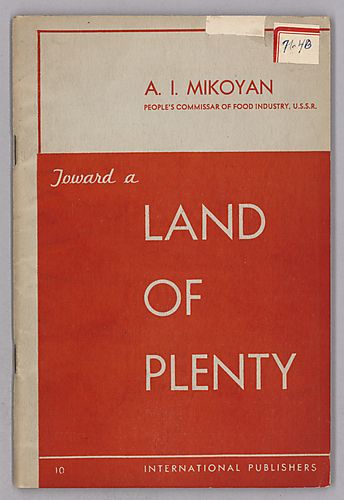 Toward a Land of Plenty, By A.I. Mikoyan