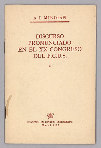 Discurso Pronunciado En El XX Congreso Del P.C.U.S., By A.I. Mikoian