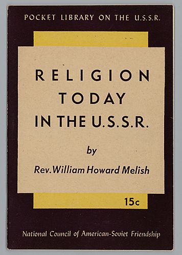 "Religion Today in the U.S.S.R.", By Rev. William Howard Melish