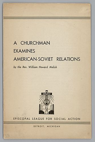 "A Churchman Examines American-Soviet Relations", By Rev. William Howard Melish