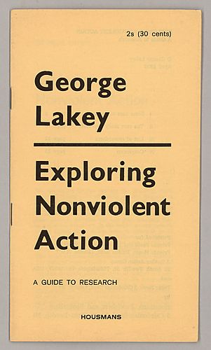 "Exploring Nonviolent Action", A Guide to Research, By George Lakey