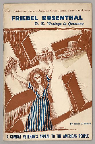 Friedel Rosenthal, U.S. Hostage in Germany, by James C. Bilotta with Accompanying Letter from the Author