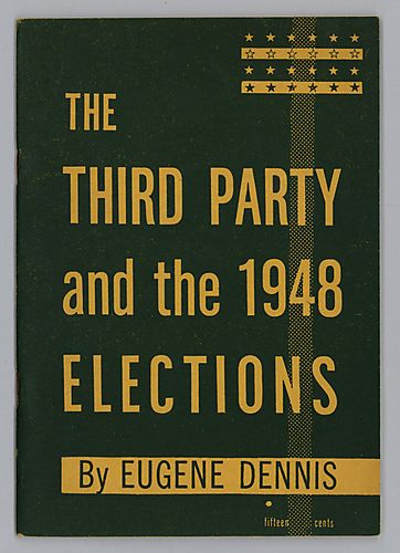 "The Third Party and the 1948 Elections", By Eugene Dennis