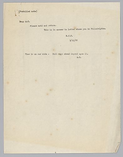 Frick requests Carnegie to "please note and return" and informs him that this is answer to the letter shown him Philadelphia, Pa. The letter contains a note ("Time is on our side -- Dull days ahead depend upon it.") and a signature from Carnegie