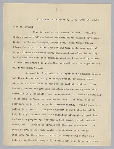 Carnegie writes from Cluny Castle, [Scotland] on the Armor Plate issue and alternative bids to purchase Poor Farm, citing it as necessary to endeavors in armor making. He closes with orders for Frick to take his vacation and visit Cluny Castle