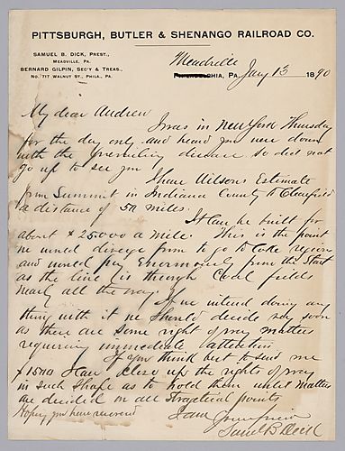 Samuel B. Dick, President of Butler and Shenango Railroad Co., writes Carnegie regarding an estimate to build a railroad between Summit, Indiana County, Pennsylvania, to Clearfield. He also mentions visiting New York, but acknowledges that he did not visi