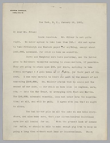 Writing From New York City, Carnegie discusses negotiations with Baltimore and Ohio Railroad and advises Frick on the matter of production. A handwritten note appears at the bottom of the letter, in which Carnegie advises on the placement and loading of c