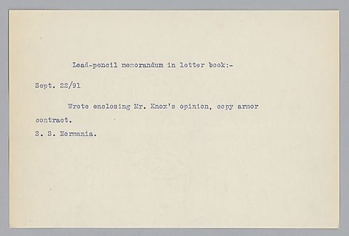 Message states, "Wrote enclosing Mr. Knox's opinion, copy armor contract. S.S. Normania." Typescript copy a "Lead -pencil memorandum in letter book."