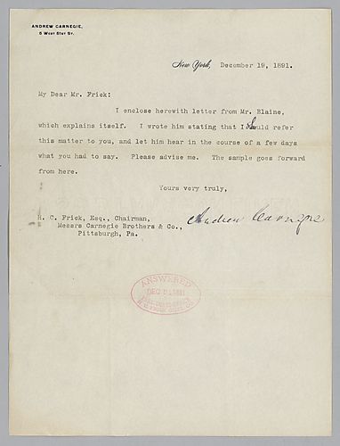 Writing from New York, Carnegie informs Frick he enclosed a letter from [Secretary of State] a Mr. [James G.] Blaine and requests his council. Enclosed letter not present