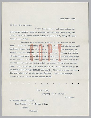 Frick writes Carnegie in England and discusses the enclosed statement which indicates names of workers, occupations, days worked and total amount of wages earned during May, 1892 at the Homestead Steel Works. The enclosed state not present