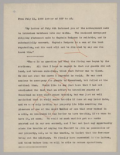 Carnegie writes from Rannoch, [Scotland] to advise Frick to close Homestead to all but government work and use Schwab to reorganize labor. He counsels that proper reorganization will be a better long term plan than quickly reopening the works