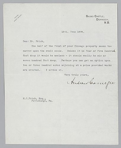 Carnegie writes from Skibo, [Scotland] to suggest Frick expand his Chicago property